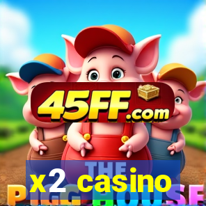x2 casino